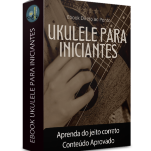 eBook direto ao ponto: Ukulele para Iniciantes